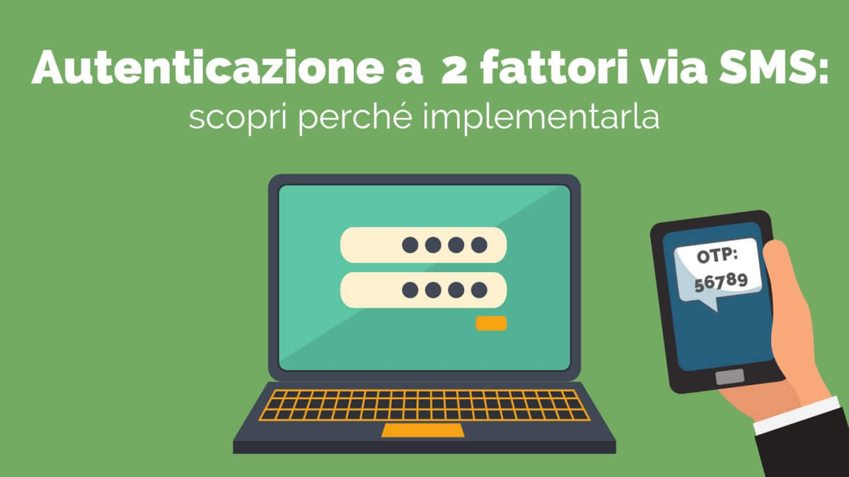 I Vantaggi Dell'autenticazione A Due Fattori Via SMS Con OTP | Skebby